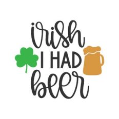 irish i had beer