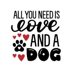 all you need is love and a dog