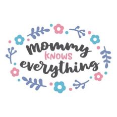 mommy knows everything