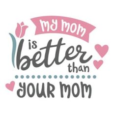 my mom is better