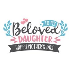 to my beloved daughter