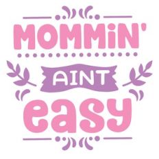 mommin aint easy