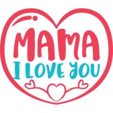 mama i love you