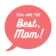 you are the best mom