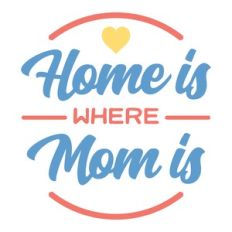 home is where mom is
