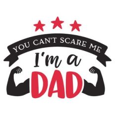 cant scare a dad
