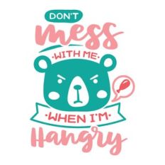 dont mess when hangry