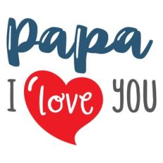 papa i love you