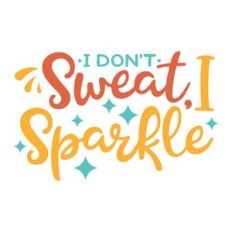 dont sweat sparkle