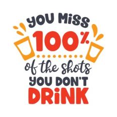 shots you dont drink