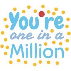 you're one in a million