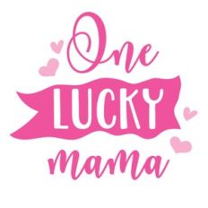 one lucky mama