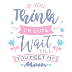 if you think i'm cute
