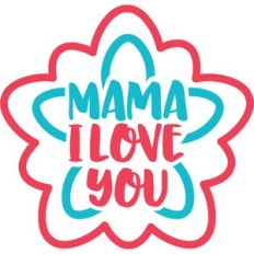 mama i love you