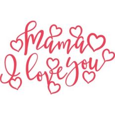 mama i love you
