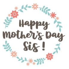 happy mother's day, sis!