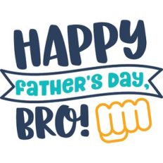 happy fathers day bro