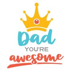 daddy you are awesome
