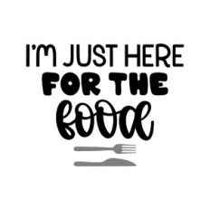 i'm just here for the food