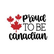 proud to be canadian