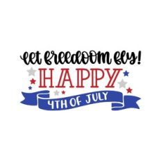 let freedom fly happy 4th of july