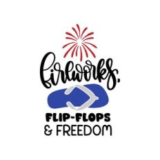 fireworks flip flops and freedom