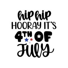 hip hip hooray it's 4th of july