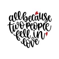 all because two people fell in love
