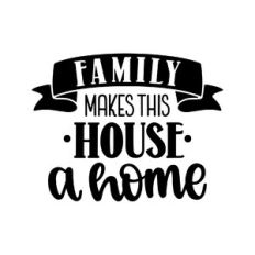 family makes this house a home