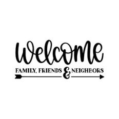 welcome family friends and neighbors