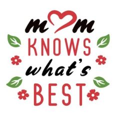 mom knows what's best