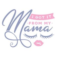 i got it from my mama