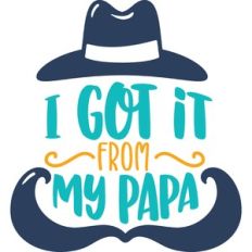 i got it from my papa