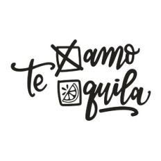 te amo, tequila