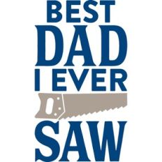 best dad I ever saw