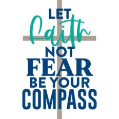 let faith not fear be your compass