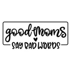 good moms say bad words