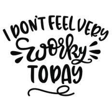 don't feel worky today