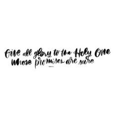 give glory to the holy one