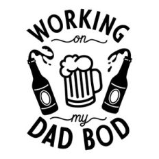 working on my dad bod