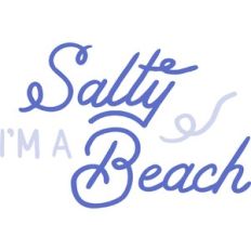 I'm a salty beach