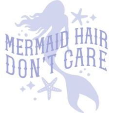 mermaid hair don't care
