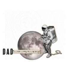father's day- outta this world