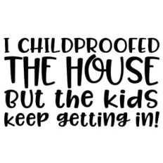 I childproofed the house but the kids keep getting in!