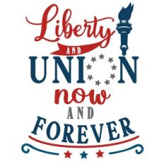 liberty and union now forever