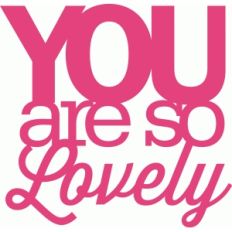 'you are so lovely' phrase