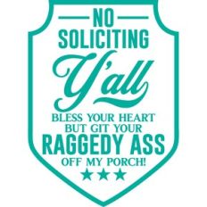 no soliciting y'all