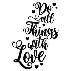 do all things with love