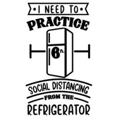 practice social distancing from refrigerator