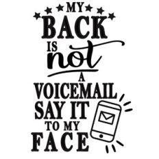 my back not voicemail say it to face